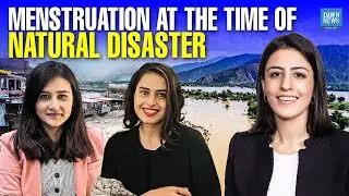 Floods, Climate & Period Poverty: Let's Talk About Women | Pakistan | Dawn News English