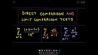 Limit Comparison Test and Direct Comparison Test