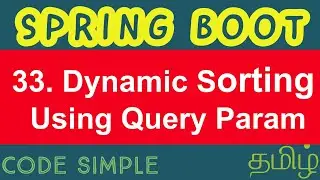 33. Dynamic Sorting using Query Param, Multi-level Sort | Spring Boot Expert Tutorial | Code Simple
