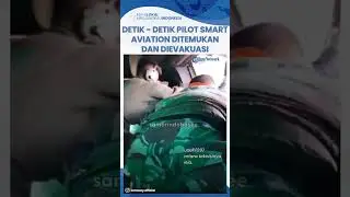 Detik - Detik Pilot Smart Aviation Ditemukan Selamat Dan Dievakuasi #abudzar