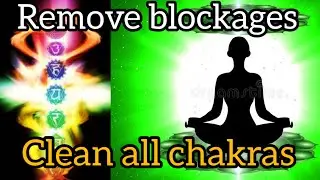 clean all chakras & remove blockages fm body parts 😇