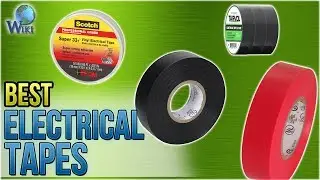10 Best Electrical Tapes 2017