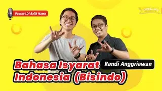 Guru Bahasa Isyarat Terbaik Adalah Teman Tuli Sendiri | Dibalik Nama Randi Dwi Anggriawan & Bisindo