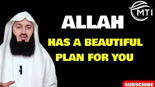 Allah's Beautiful Plan for You | Trust in Allah's Timing & Wisdom | Inspirational Islamic Reminder
