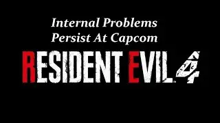 Resident Evil 4 Remake - Capcom Has Delayed Development - How Can This Game Improve The Original?