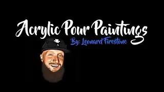 Acrylic Pour Painting / Acrylic Paint Technique / Medium Cells by: Leonard Firestone Part 3
