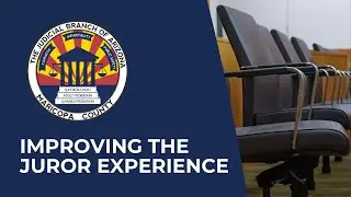 Maricopa County Superior Court Improves Juror Experience