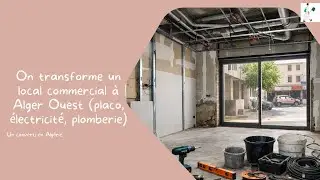 On transforme un local commercial &agrave; Alger Ouest (placo, &eacute;lectricit&eacute;, plomberie)
