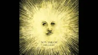 Sun Tailor - This Light {Full Album}