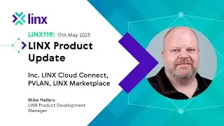 LINX119: LINX Product Update (Mike Hellers)