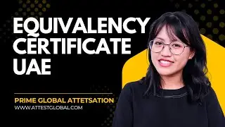 Equivalency Certificate for UAE Ministry of Education&mdash;Step-by-Step #equivalence #attestation