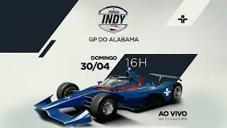 AO VIVO | F&oacute;rmula Indy - GP do Alabama | 30/04/2023