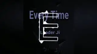 Every Time -Vikrant Music & Leader Ji (Leader Ji remix)|