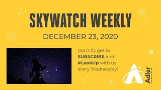 Skywatch Weekly | Stargazing Events In 2021 + 2020 Skywatch Weekly Recap | Adler Planetarium