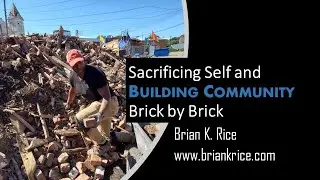 Sacrificing Self Building Community Brick by Brick