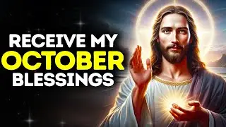 GOD SAYS: RECEIVE MY OCTOBER BLESSINGS |God Message Today |Gods Message Now |God's Message Now Today