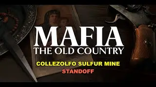 Mafia The Old Country - Standoff 5 - Collezolfo Sulfur Mine (3 stars/medals)