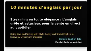 Streaming en toute &eacute;l&eacute;gance : L&rsquo;anglais dr&ocirc;le et astucieux pour la vente en direct au quot...