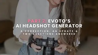 Part 2: Evoto's Headshot Generator (A correction, an update, and questions answered)