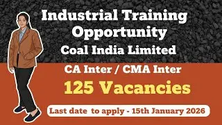 Industrial Training Opportunity for CA / CMA Candidates | Coal India Limited | CA Ayushi Gupta 