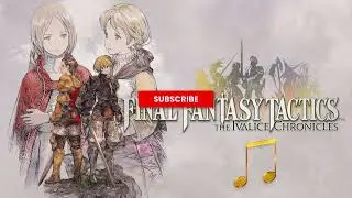 〖BGM〗FINAL FANTASY TACTICS The Ivalice Chronicles - CS; To Lethe and Back (CS; Remember)