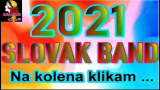 Slovak Band   Na kolena klikam