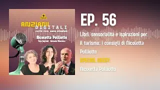 Libri, sensorialit&agrave; e ispirazioni per il turismo: i consigli di Nicoletta Polliotto