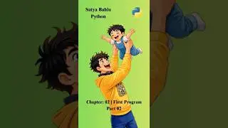 02 First Program | Part 2 | Satya Bablu Python | Python Series | తొలి ప్రోగ్రామ్