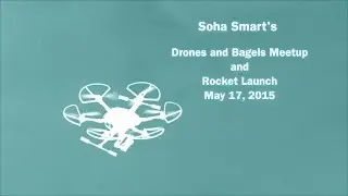 SoHa Smart:   Drones and Bagels,  May 17, 2015