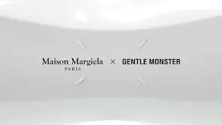 Maison Margiela x Gentle Monster