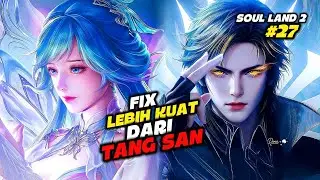 NGESOLO SATU SEKTE‼️ DEFINISI AURA, SOUL LAND 2 (BAGIAN 27)