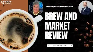 FFR Trading Brew & Market Review | Is Joe Duffy Bullish or Bearish?