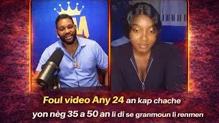 Foul video Any 24 an kap chache yon nèg 35 a 50 an li di se granmoun li renmen 