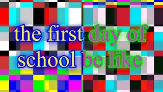 the first day of school be like