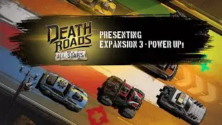Death Roads: All Stars presenting Expansion 3 - Power Up!