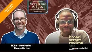 BSR_S10E16 - Matt Decker_TheatreHorizon (VIDEO)