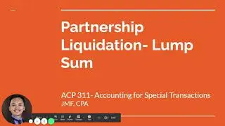 AFAR: Partnership Liquidation  Lump Sum Lecture