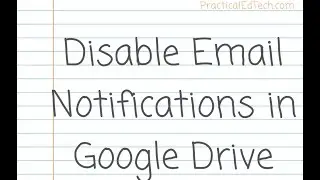 How to disable Google Drive email notifications