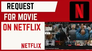 How To Request For Movie Or TV Show On Netflix