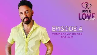 #LoveisLoveZA Episode 4: Eric Von Brandis