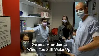 General Anesthesia: When You Still Wake Up!