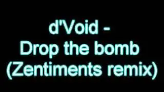 d'Void - Drop the bomb (Zentiments remix)