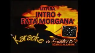 Karaoke - FATA MORGANA + Intro Originale Album 1993 (Terremoto) - LITFIBA - By Sachator80