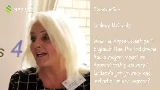 Episode 5 - Lindsay McCurdy - What is Apprenticeships 4 England? Potential Prison Warden?