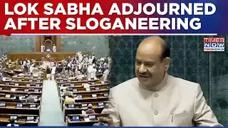 Massive Sloganeering In Lok Sabha, House Adjourned After Oppn Leaders Storm Well Of The House