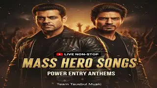 🔴 LIVE | Non-Stop Mass Hero Entry Songs | Power Anthems Playlist | Team Tausbul Music