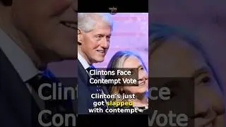 Clintons Face Contempt Vote