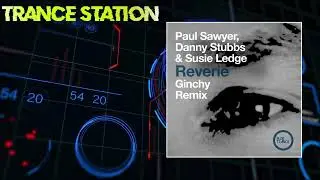 Paul Sawyer, Danny Stubbs & Susie Ledge - Reverie (Ginchy Extended Remix) [PURE TRANCE]