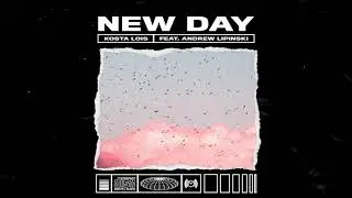 Kosta Lois - New Day (Audio) feat. Andrew Lipinski