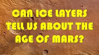Is Mars Ancient or Young? Layers of Ice Provide a Test of Young-Mars Creationism